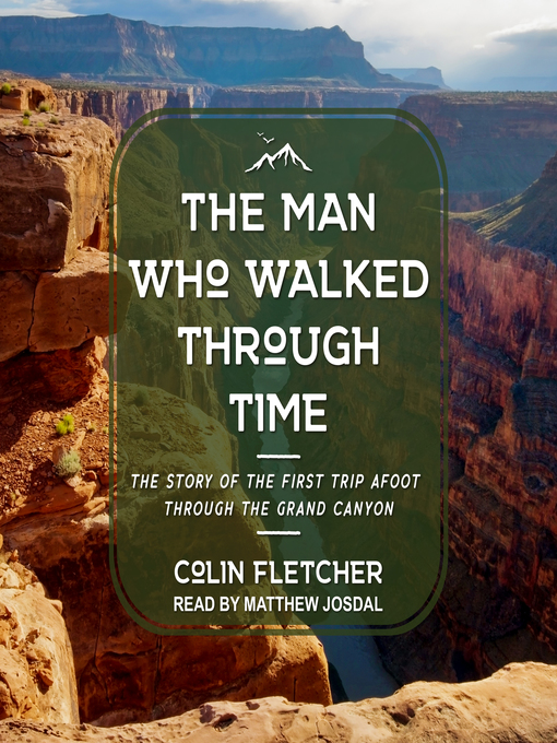 Title details for The Man Who Walked Through Time by Colin Fletcher - Wait list